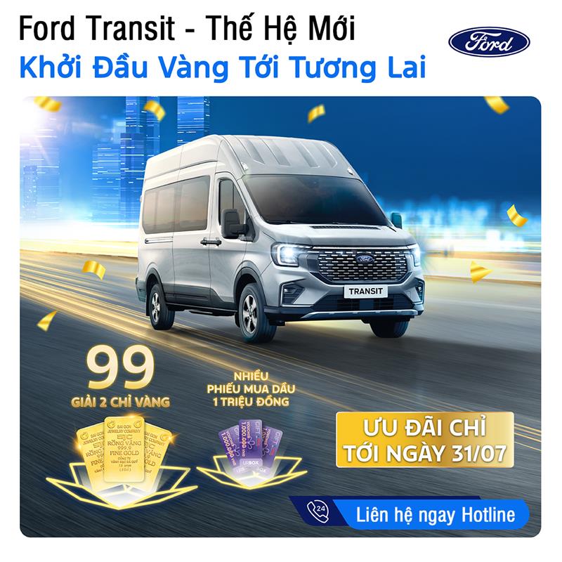 Sắm Ford Transit Hoàn Toàn Mới - Trúng Vàng SJC 999.9 - Khởi Đầu Vàng Tới Tương Lai